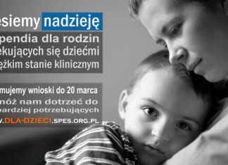 Na zdjęciu przedstawiono dziecko przytulające się do kobiety. Napis: "Niesiemy nadzieję. Stypednia dla rodzin opiekujących się dziećmi w ciężkim stanie klinicznym. Przyjmujemy wnioski do 20 marca. Pomóż nam dotrzeć do najbardziej potrzebujących"..